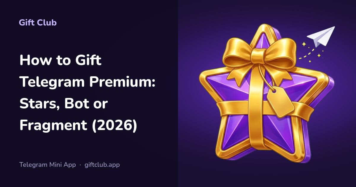 How to Gift Telegram Premium: Stars, Bot or Fragment (2026)